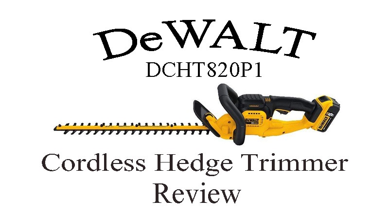 DeWALT DCHT820P1 20 V Max Hedge Trimmer Review