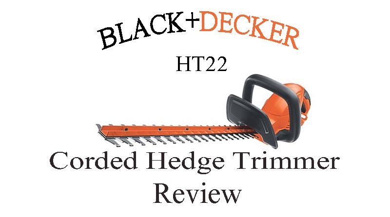 Black and Decker HT22 Hedge Trimmer Review