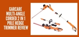 GARCARE Multi-Angle Corded 2 in 1 Pole Hedge Trimmer Review
